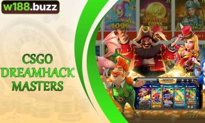Cá Cược CSGO DreamHack Masters
