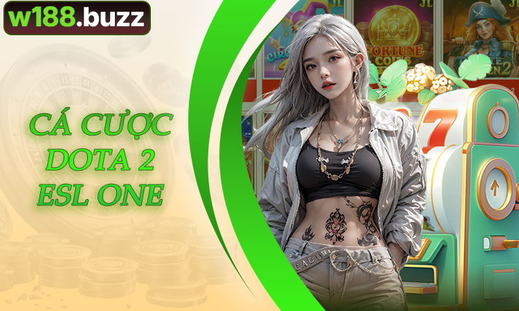 Cá Cược Dota 2 Esl One